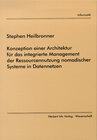 Buchcover Konzeption einer Architektur für das integrierte Management der Ressourcennutzung nomadischer Systeme in Datennetzen
