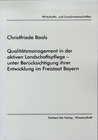 Buchcover Qualitätsmanagement in der aktiven Landschaftspflege - unter Berücksichtigung ihrer Entwicklung im Freistaat Bayern