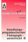 Buchcover Handlungspropädeutischer Pädagogikunterricht. Eine Fachdidaktik auf... / Handlungspropädeutischer Pädagogikunterricht. E