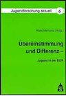Buchcover Übereinstimmung und Differenz - Jugend in der DDR