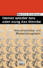 Buchcover Immer wieder neu und ewig das Gleiche