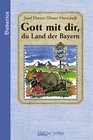 Buchcover Gott mit dir, du Land der Bayern