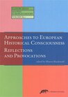 Buchcover Approaches to European Historical Consciousness: Reflections and Provocations