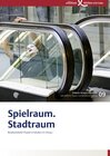 Buchcover Spielraum.Stadtraum