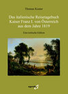 Buchcover Das italienische Reisetagebuch Kaiser Franz I. von Österreich aus dem Jahre 1819