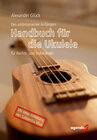 Buchcover Des ambitionierten Anfängers Handbuch für die Ukulele für Rechts- und Linkshändler