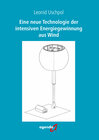 Buchcover Eine neue Technologie der intensiven Energiegewinnung aus Wind