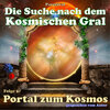 Buchcover Die Suche nach dem kosmischen Gral - 5 - Portal zum Kosmos (Download)