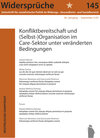 Buchcover Konfliktbereitschaft und (Selbst-)Organisation im Care-Sektor unter veränderten Bedingungen