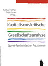 Buchcover Kapitalismuskritische Gesellschaftsanalyse: queerfeminstische Positionen