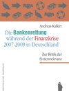 Buchcover Die Bankenrettungen während der Finanzkrise 2007 - 2009 in Deutschland