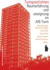 Buchcover Turmgeschichten: Raumerfahrung und -aneignung im AfE-Turm
