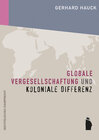 Buchcover Globale Vergesellschaftung und koloniale Differenz