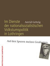 Buchcover Im Dienste der nationalsozialistischen Volkstumspolitik in Lothringen