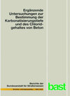 Buchcover Ergänzende Untersuchungen zur Bestimmung der Karbonatisierungstiefe und des Chloridgehaltes von Beton