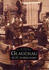 Buchcover Glauchau im 20. Jahrhundert