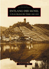 Buchcover Entlang der Mosel von Koblenz bis Trier 1880 bis 1920