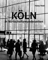 Buchcover Köln in Wirtschaftswunderzeiten