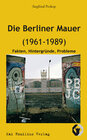 Buchcover Die Berliner Mauer (1961-1989)