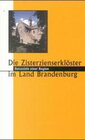 Buchcover Zisterzienserklöster in Brandenburg - 900 Jahre