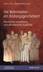 Buchcover Die Reformation – ein Bildungsgeschehen?