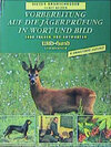 Buchcover Vorbereitung auf die Jägerprüfung in Wort und Bild