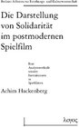 Buchcover Die Darstellung von Solidarität im postmodernen Spielfilm - Eine Analysemethode sozialer Interaktionen in Spielfilmen