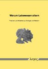 Buchcover Warum Lebewesen altern - Theorien und Modelle aus Biologie und Medizin