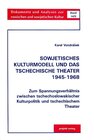 Buchcover Sowjetisches Kulturmodell und das tschechische Theater 1945-1969.... / Sowjetisches Kulturmodell und das tschechische Th