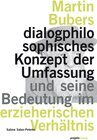 Buchcover Martin Bubers dialogphilosophisches Konzept der Umfassung und seine Bedeutung im erzieherischen Verhältnis