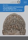 Buchcover The Composition and Transmission of Early Buddhist Texts with Specific Reference to Sutras
