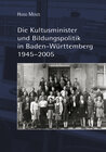 Buchcover Die Kultusminister und Bildungspolitik in Baden-Württemberg 1945-2005