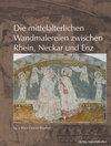 Buchcover Die mittelalterlichen Wandmalereien zwischen Rhein, Neckar und Enz
