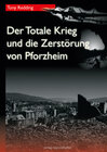 Buchcover Der Totale Krieg und die Zerstörung von Pforzheim