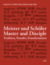 Buchcover Meister und Schüler. Master and Disciple: Tradition, Transfer, Transformation