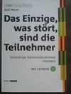 Buchcover Das Einzige, was stört, sind die Teilnehmer. Schwierige Seminarsituationen meistern