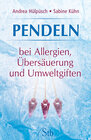Buchcover Pendeln bei Allergien, Übersäuerung und Umweltgiften