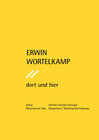 Buchcover Erwin Wortelkamp. DORT UND HIER