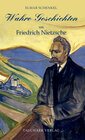 Buchcover Wahre Geschichten um Friedrich Nietzsche