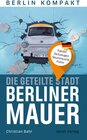 Buchcover Die geteilte Stadt – Berliner Mauer