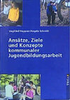 Buchcover Ansätze, Ziele und Konzepte kommunaler Jugendbildungsarbeit