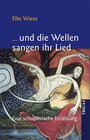 Buchcover ...und die Wellen sangen ihr Lied