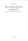 Buchcover Was macht eine Ehe "christlich"?