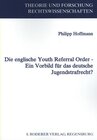 Buchcover Die englische Youth Referral Order - Ein Vorbild für das deutsche Jugendstrafrecht?