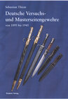 Buchcover Deutsche Versuchs- und Musterseitengewehre von 1895 bis 1945
