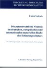 Buchcover Die patentrechtliche Neuheit im deutschen, europäischen und internationalen materiellen Recht des Erfindungsschutzes