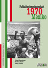 Buchcover Fussballweltmeisterschaft 1970 in Mexiko