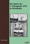 Buchcover Die Spiele der V. Olympiade 1912 in Stockholm