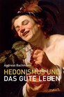 Buchcover Hedonismus und das gute Leben