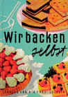 Buchcover Wir backen selbst